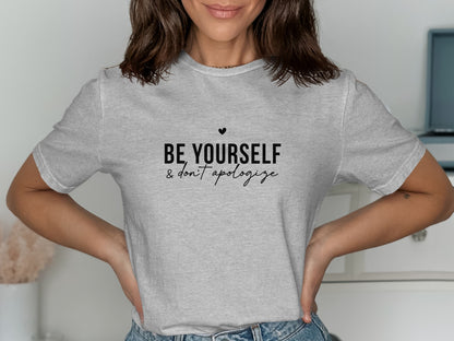 Be Yourself Don't Apologize Statement Shirt product type
