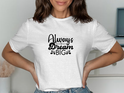 Always Dream Big Inspirational Quote T-shirt product