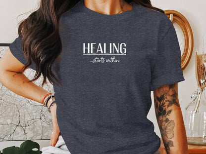 Healing Starts Within Motivational T Shirt Product
