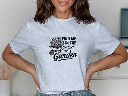 Find Me In The Garden Graphic T-shirt product type