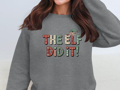 The Elf Did It Christmas Holiday Sweatshirt