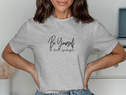 Be Yourself and Don't Apologize Graphic T-shirt product type