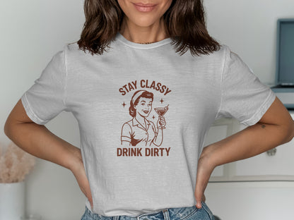 Stay Classy Drink Dirty Graphic T-Shirt product
