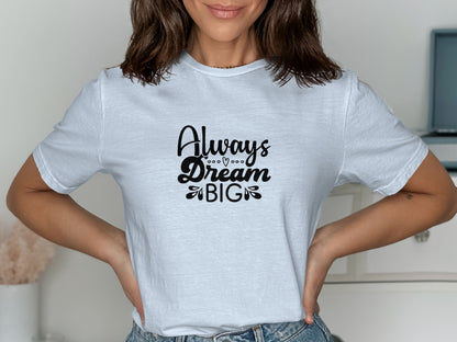 Always Dream Big Inspirational T Shirt product