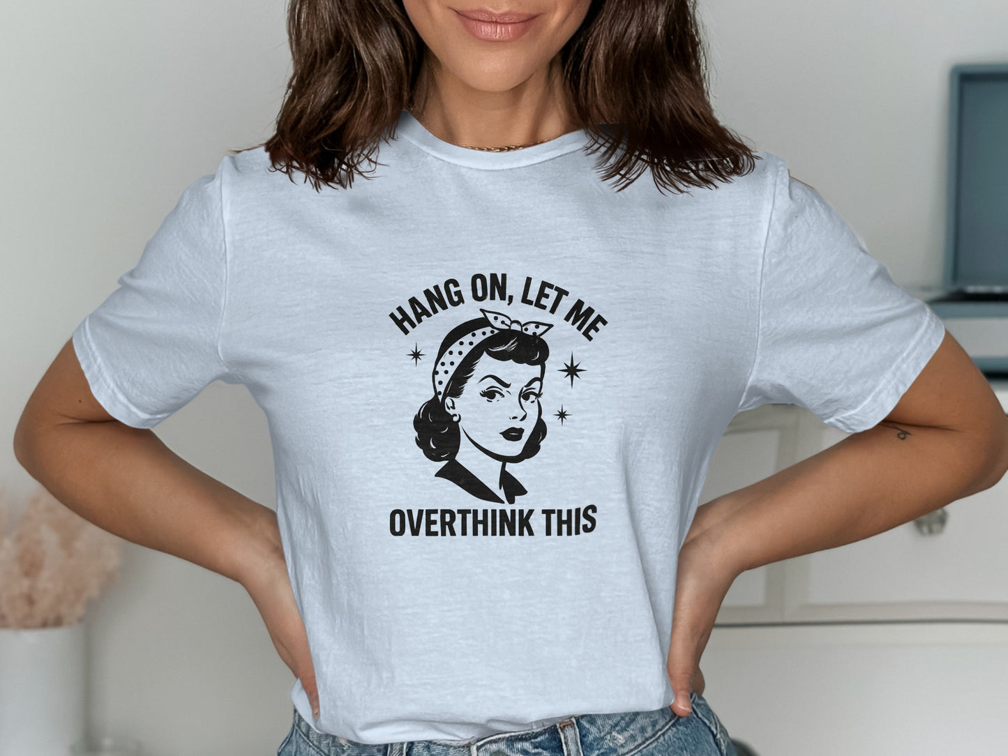 Hang On Let Me Overthink This T-shirt product type