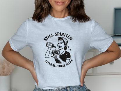 Still Spirited After All These Years T-shirt product type