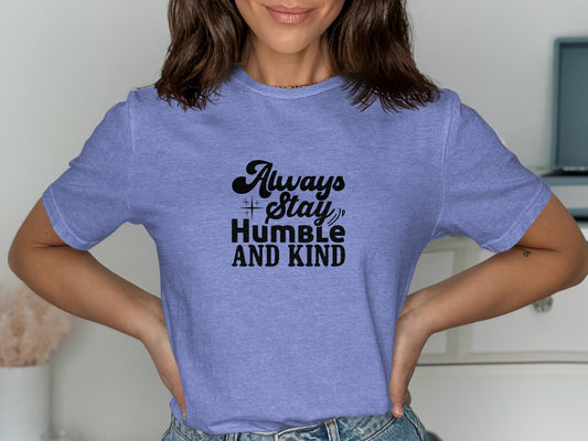 Always Stay Humble and Kind Graphic Tee product