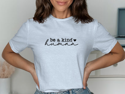 Be a Kind Human Inspirational T Shirt product
