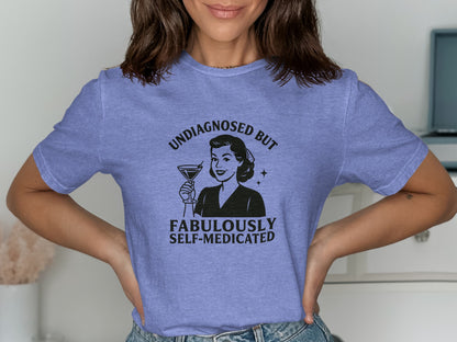 Undiagnosed But Fabulously Self-Medicated t-shirt product