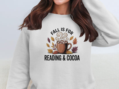 Fall Is For Reading & Cocoa Cozy Sweatshirt