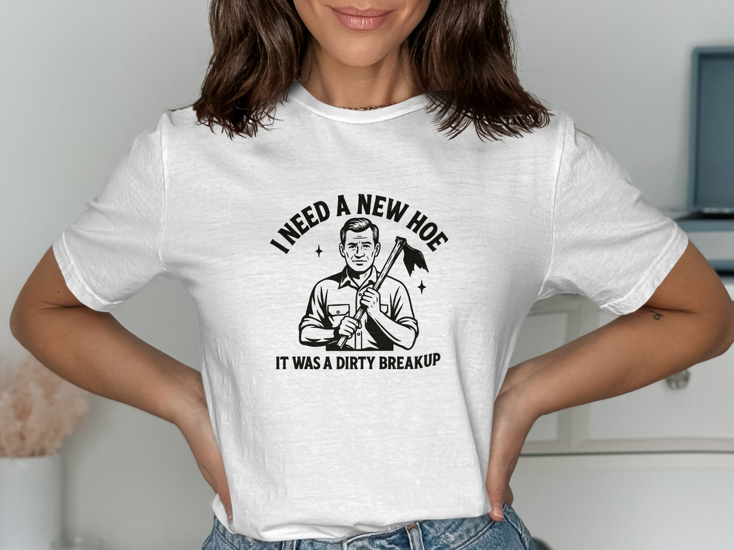 I Need A New Hoe It Was A Dirty Breakup shirt product type