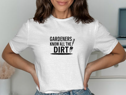 Gardeners Know All The Dirt Graphic T-Shirt product type