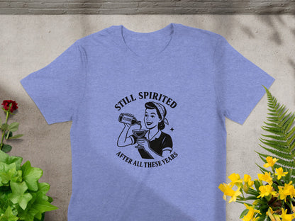 Still Spirited After All These Years T-shirt product type
