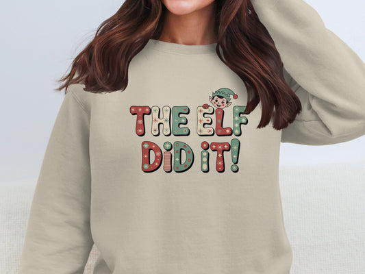 The Elf Did It Cute Christmas Sweatshirt for Holiday Fun