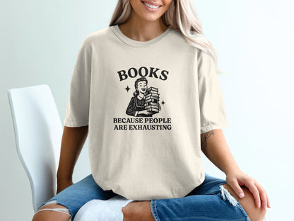 Books Because People Are Exhausting T-Shirt product type