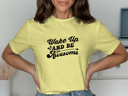 Wake Up And Be Awesome Graphic T-shirt product type
