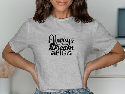 Always Dream Big Inspirative Graphic Tee product