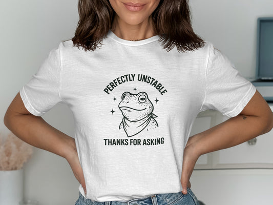 Perfectly Unstable Thanks For Asking T-shirt product