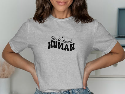 Be a Kind Human Graphic T-shirt Casual Clothing Product