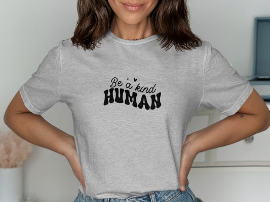 Be a Kind Human Graphic T-shirt Casual Clothing Product