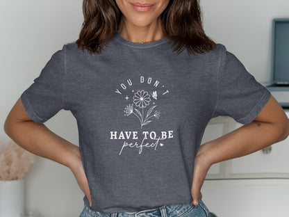 You Don't Have To Be Perfect Inspirational T-Shirt product