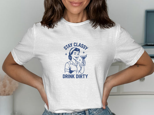 Stay Classy Drink Dirty Graphic T-Shirt product