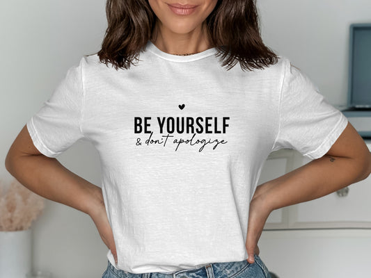 Be Yourself and Don't Apologize Graphic Tee product type