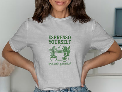 Espresso Yourself and Water Your Plants T-shirt product