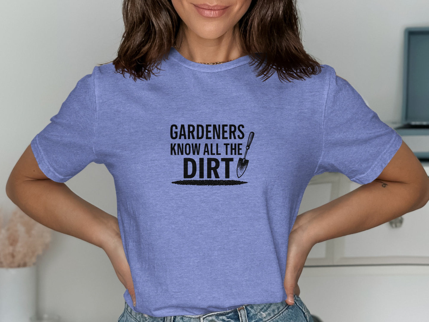 Gardeners Know All The Dirt Graphic T-shirt product type