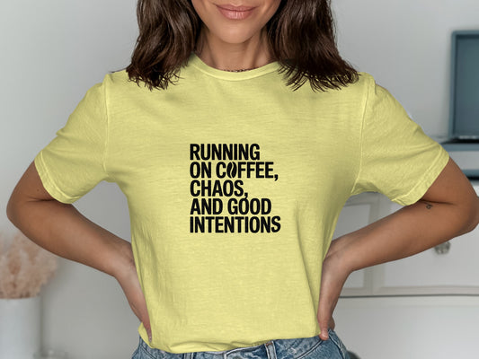 Running on Coffee Chaos and Good Intentions product