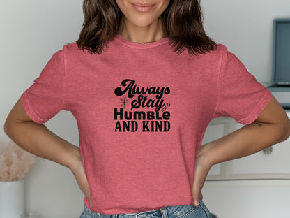 Always Stay Humble And Kind T-shirt product