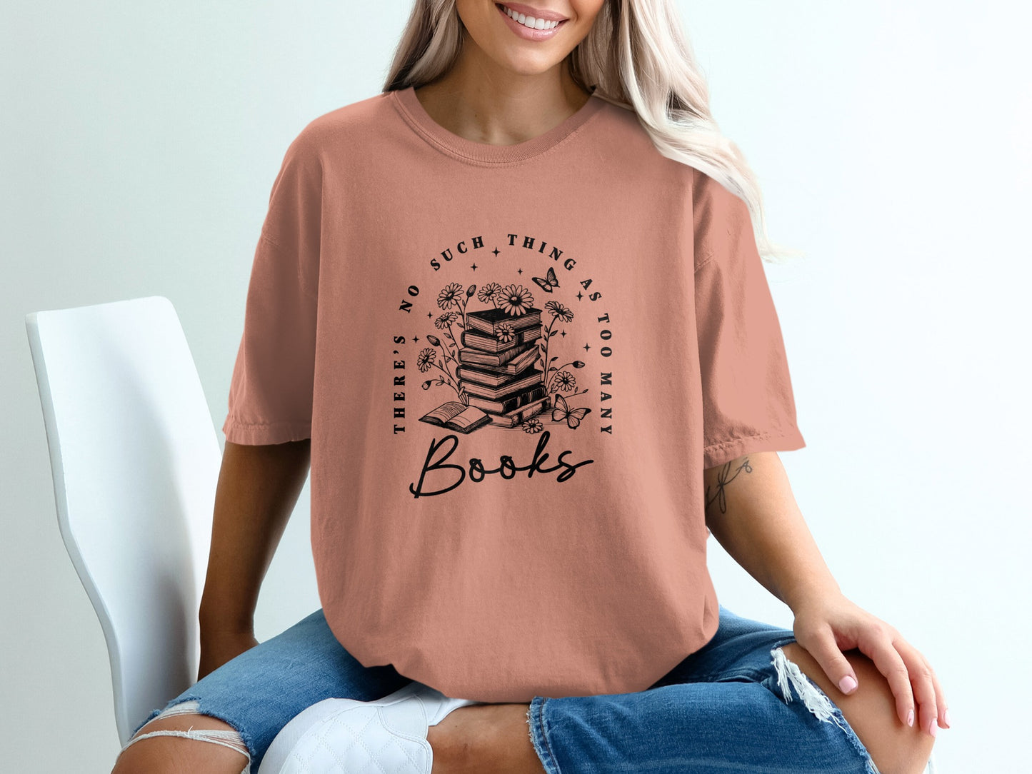There's No Such Thing As Too Many Books T-Shirt product