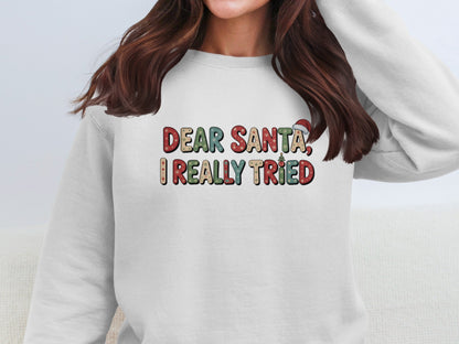Dear Santa I Really Tried Christmas Sweatshirt Product