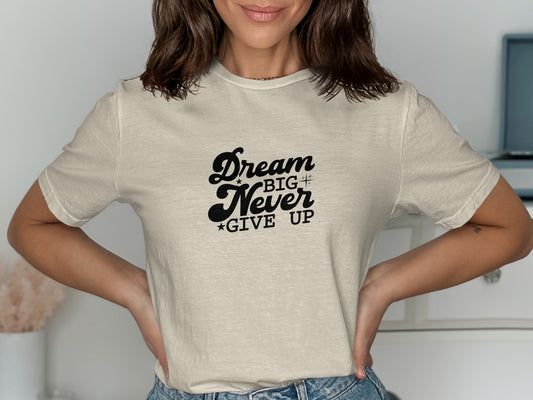 Dream Big Never Give Up Inspirational T-Shirt product type