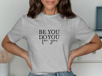 Be You Do You For You Motivational T Shirt product