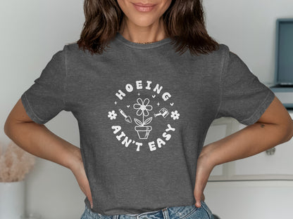 Hoeing Ain't Easy Funny Gardening Graphic T-Shirt product