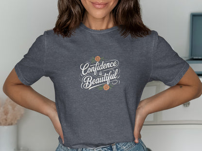 Confidence Is Beautiful Inspiration Graphic T-Shirt with Floral Design