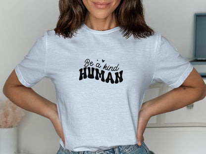 Be a Kind Human Graphic T-Shirt for Casual Wear product type