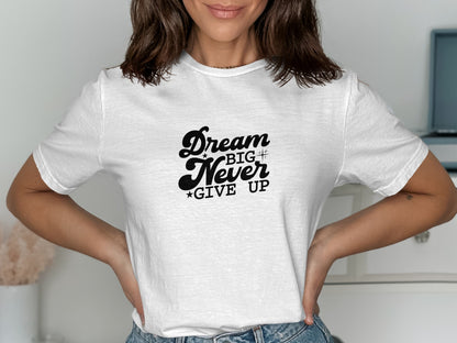 Dream Big Never Give Up Graphic T-Shirt product