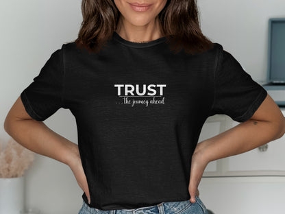Trust the journey ahead graphic t-shirt product type
