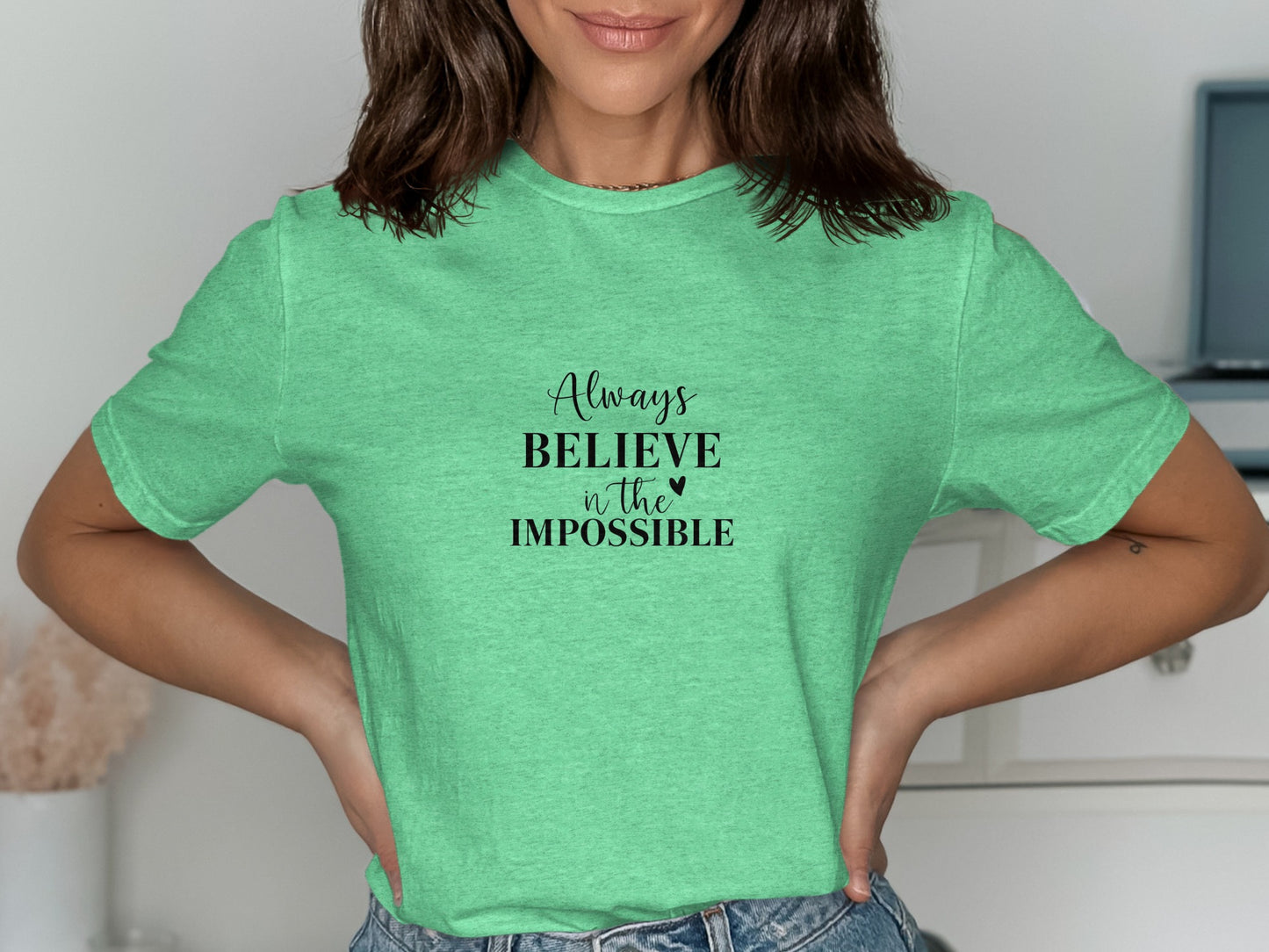 Always Believe in the Impossible Shirt product type