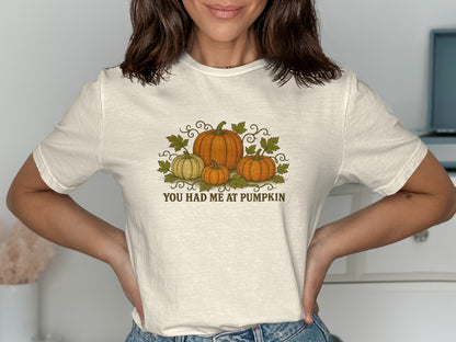 You Had Me At Pumpkin Graphic Tee Shirt Product Type
